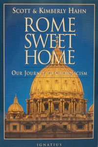 ROME SWEET HOME Our Journey to Catholicism by Scott and Kimberly Hahn