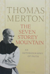 THE SEVEN STOREY MOUNTAIN An Autobiography of Faith by Thomas Merton.