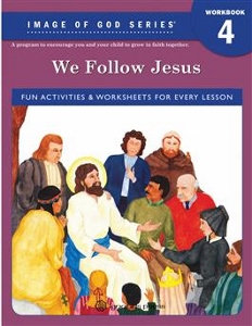 IMAGE OF GOD SERIES, Grade 4 Text: We Follow Jesus