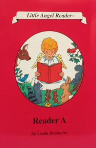 LITTLE ANGEL READER Catholic Phonics Series for Grades K-2 by Linda Bromeier, M.Ed. Reader A.