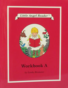 LITTLE ANGEL READER Catholic Phonics Series for Grades K-2 by Linda Bromeier, M.Ed. Workbook A.