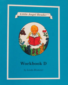 LITTLE ANGEL READER Catholic Phonics Series for Grades K-2 by Linda Bromeier, M.Ed. Workbook D.