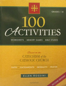 100 ACTIVITIES Based on the Catechism of the Catholic Church by Ellen Rossini.