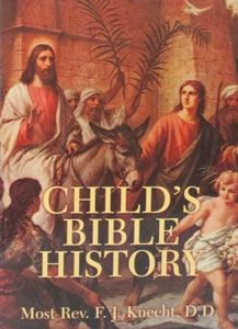 CHILD'S BIBLE HISTORY by the Most Rev. F J. Knecht.