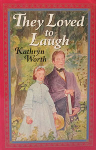 THEY LOVED TO LAUGH by Kathryn Worth. Illustrated.