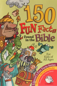 150 FUN FACTS FOUND IN THE BIBLE by Bernadette Snyder