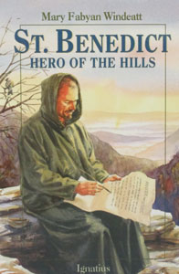 ST. BENEDICT Hero of the Hills by Mary Fabyan Windeatt