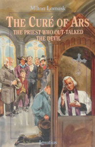 THE CURE OF ARS The Priest Who Out-Talked the Devil by Milton Lomask