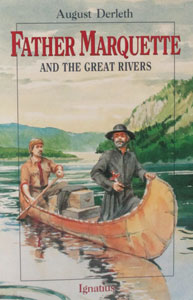 FATHER MARQUETTE AND THE GREAT RIVERS by August Derleth