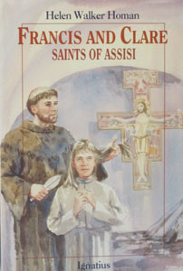 FRANCIS AND CLARE, SAINTS OF ASSISI by Helen Homan