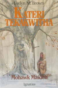 KATERI TEKAKWITHA Mohawk Maiden by Evelyn Brown