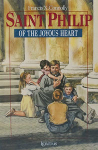 ST. PHILIP OF THE JOYOUS HEART by F. X. Connolly