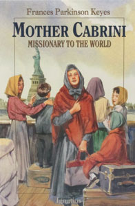 MOTHER CABRINI Missionary to the World by Frances Parkinson Keyes