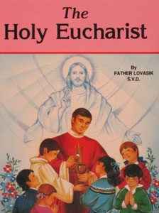 THE HOLY EUCHARIST by Father Lovasik S.V.D. #397