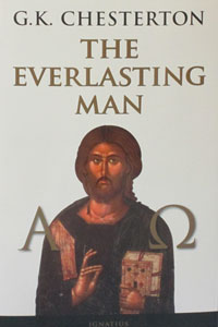 THE EVERLASTING MAN by G. K. Chesterton.