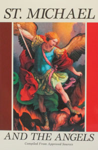 ST. MICHAEL AND THE ANGELS Compiled From Approved Sources