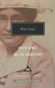 DEATH COMES FOR THE ARCHBISHOP by Willa Cather.