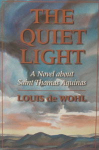 THE QUIET LIGHT A Novel about St. Thomas Aquinas by Louis de Wohl