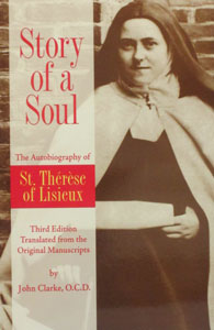 THE STORY OF A SOUL The Autobiography of St. Therese of Lisieux translated by John E. Clarke, O.C.D.