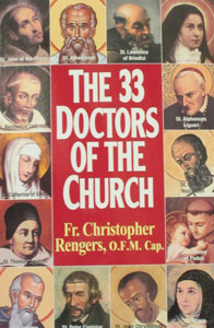 THE 35 DOCTORS OF THE CHURCH  Revised Edition by Fr. Christopher Rengers, O.F.M. Cap. With Dr. Mattthew E. Bunson, K.H.S.