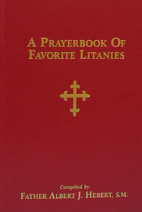 A PRAYERBOOK OF FAVORITE LITANIES compiled by Albert I. Hebert, S.M.