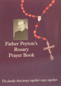 FATHER PEYTON'S ROSARY PRAYER BOOK by Fr. Patrick Peyton.