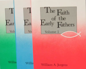 THE FAITH OF THE EARLY FATHERS translated by William A. Jurgens.