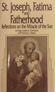 ST. JOSEPH, FATIMA AND FATHERHOOD by Msgr. Joseph Cirrincione.