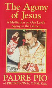 THE AGONY OF JESUS by Padre Pio.