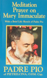 MEDITATION PRAYER ON MARY IMMACULATE by Padre Pio.