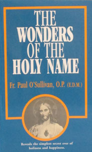 THE WONDERS OF THE HOLY NAME by Fr. O'Sullivan.