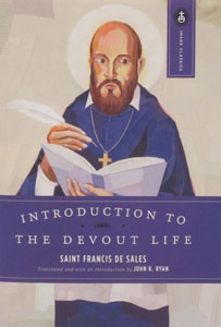 INTRODUCTION TO THE DEVOUT LIFE by St. Francis de Sales.