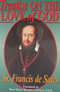 TREATISE ON THE LOVE OF GOD by St. Francis de Sales