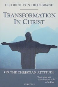 TRANSFORMATION IN CHRIST by Dietrich von Hildebrand