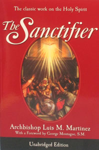 THE SANCTIFIER by the Most Rev. Luis M. Martinez