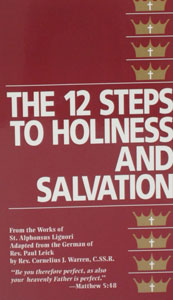 THE 12 STEPS TO HOLINESS AND SALVATION from the writings of St. Alphonsus Liguori.