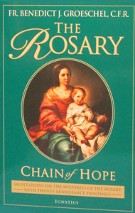 THE ROSARY, Chain of Hope by Fr. Benedict Groeschel, C.F.R.