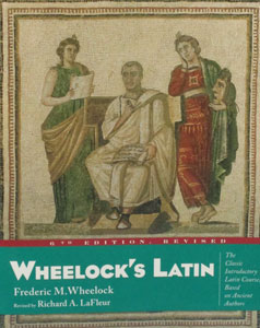 WHEELOCK'S LATIN GRAMMAR by Frederick Wheelock.