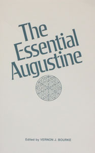 THE ESSENTIAL AUGUSTINE ed. by Vernon Bourke.