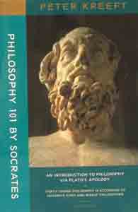 PHILOSOPHY 101 BY SOCRATES - An Introduction to Philosophy via Plato's Apology by Peter Kreeft.