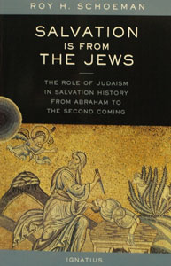 SALVATION IS FROM THE JEWS by Roy H. Schoeman.