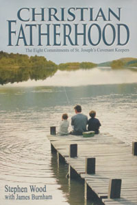 CHRISTIAN FATHERHOOD by Stephen Wood and Jim Burnham.