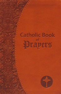 CATHOLIC BOOK OF PRAYERS,  ed. by Rev. Maurus Fitzgerald. O.F.M. #910/19BN