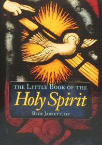 THE LITTLE BOOK OF THE HOLY SPIRIT by Bede Jarret, O.P.