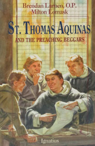 ST. THOMAS AQUINAS and the Preaching Beggars by Brendan Larnen, O.P. and Milton Lomask