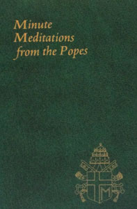 MINUTE MEDITATIONS FROM THE POPES.