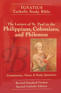 IGNATIUS CATHOLIC STUDY BIBLE The Letters of St. Paul to the Philippians, Colossians and Philemon