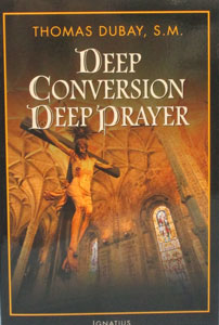 DEEP CONVERSION DEEP PRAYER by Thomas Dubay, S.M.