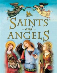 SAINTS AND ANGELS by Claire Llewellyn.  Hardback.