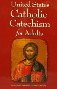 UNITED STATES CATHOLIC CATECHISM FOR ADULTS  by USCCB